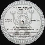 Elastic Reality - Cassa De X (Deep Dish Chamber Of Sound Dub)