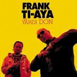 Frank Ti-Aya feat. Yardi Don
