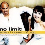 No Limit - When I Dream Of You